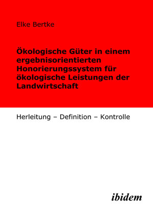 cover image of Ökologische Güter in einem ergebnisorientierten Honorierungssystem für ökologische Leistungen der Landwirtschaft